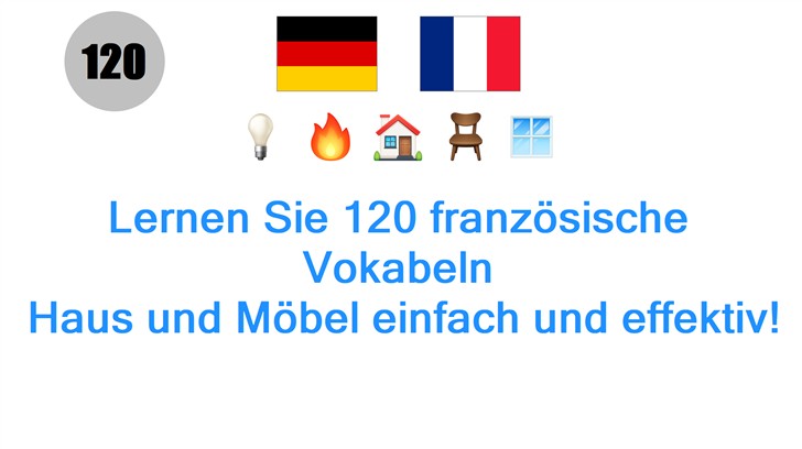 Lernen Sie 120 französische Vokabeln: Haus und Möbel einfach und effektiv!